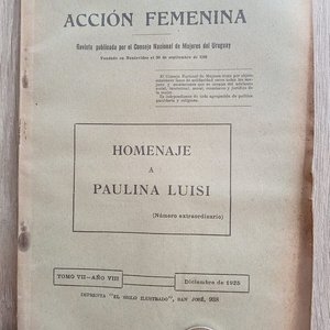 Lote siguiente: Revista Acción Femenina "Homenaje a Paulina Luisi" - Número Extraordinario Diciembre 1925