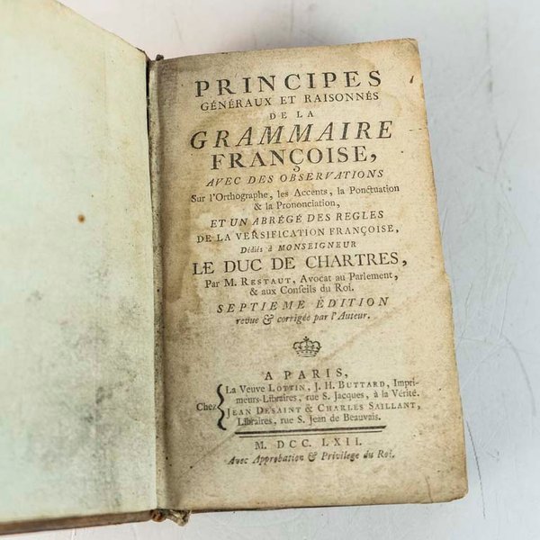 Principios Generales y Razonados de la Gramática Francesa por Pierre Restaut, París 1762