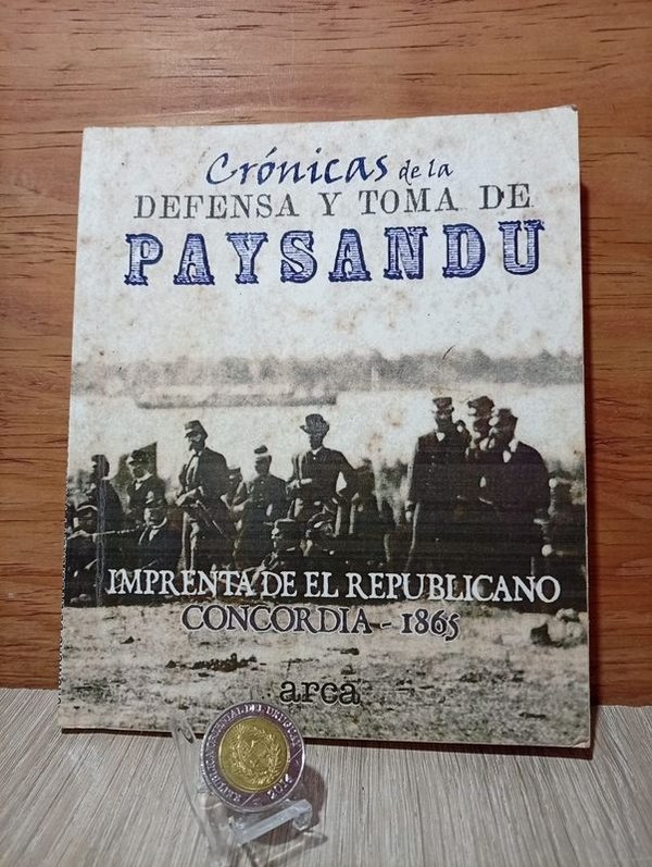 Libro Histórico "Crónicas de la Defensa de Paysandú" Imprenta del Republicano Concordia 1865