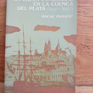 Lote anterior: Libro "La Crisis Comercial en la Cuenca del Plata (1880-1920)" por Óscar Mourat