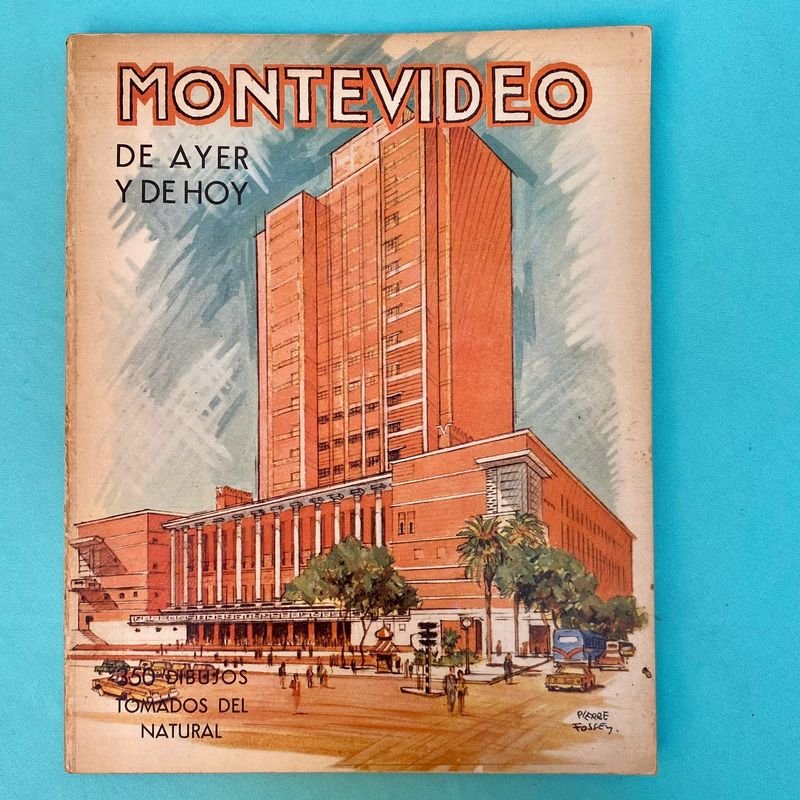 Libro "Montevideo de Ayer y de Hoy" con dibujos de Pierre Fossey (1976)