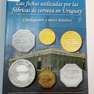 Libro: Las Fichas Utilizadas por las Fábricas de Cerveza en Uruguay - Catálogo Histórico - imagen 1