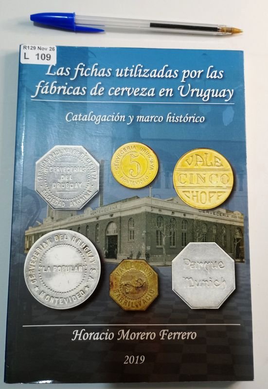 Libro: Las Fichas Utilizadas por las Fábricas de Cerveza en Uruguay - Catálogo Histórico