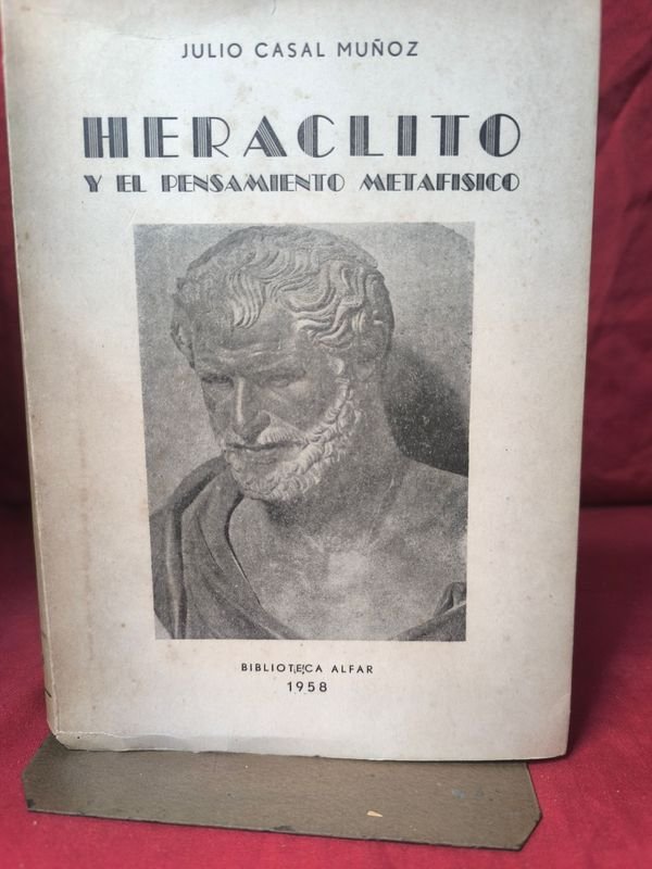 Heráclito y el Pensamiento Metafísico de Julio Casal Muñoz (1958)
