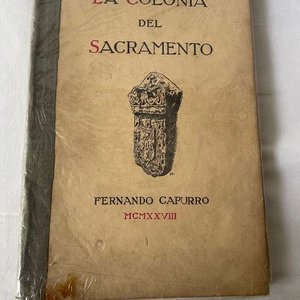 Libro "La Colonia del Sacramento" de Fernando Capurro, Edición 1928, Firmado - imagen 1