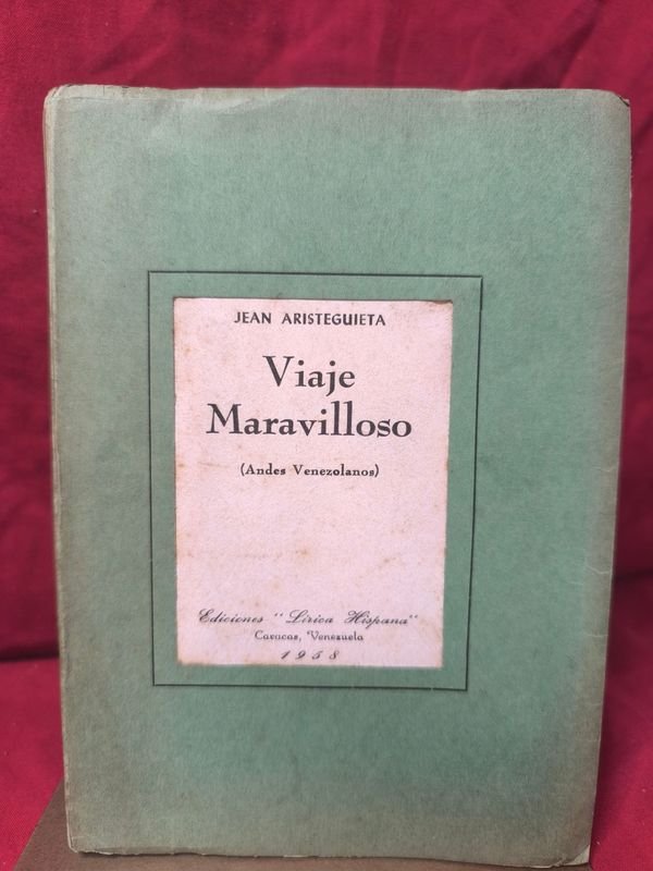 Viaje Maravilloso (Andes Venezolanos) - Jean Aristeiguita - 1ra Edición 1958 - imagen 1