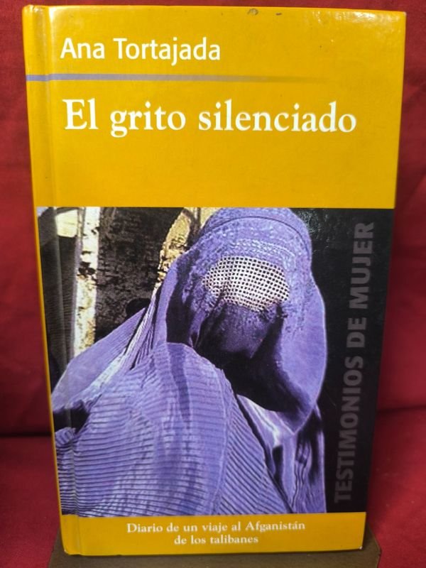 El Grito Silenciado: Diario de un Viaje al Afganistán de los Talibanes por Ana Tortajada (2003)