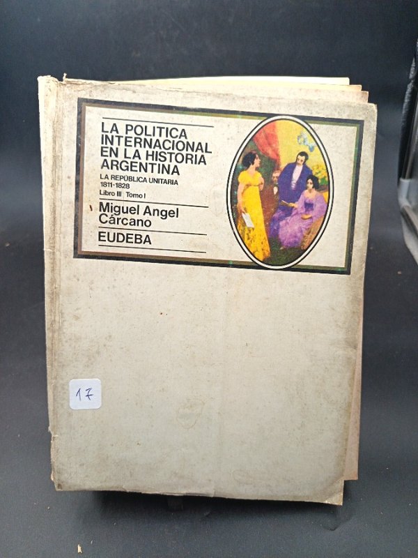 Libro "La Política Internacional en la Historia Argentina" de Miguel Ángel Cárcano