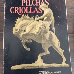Libro Pilchas Criollas de Fernando O. Assunção con Ilustraciones de Federico Reilly - imagen 1