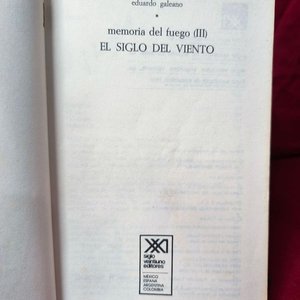 Memorias del Fuego III: El Siglo del Viento de Eduardo Galeano - Primera Edición - imagen 3
