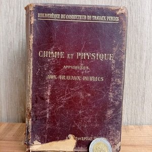 Lote siguiente: Libro "Chimie et Physique Appliquées aux Travaux Publics" - Primera Edición París 1909