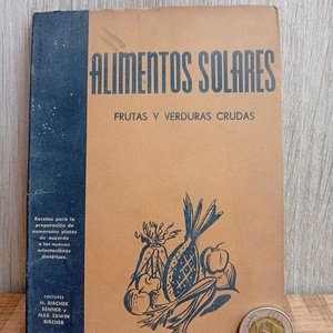 Lote siguiente: Libro de Recetas Alimentos Solares Frutas y Verduras Crudas 1943