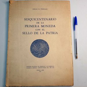 Lote siguiente: Libro Sesquicentenario de la Primera Moneda con el Sello de la Patria - Buenos Aires 1963