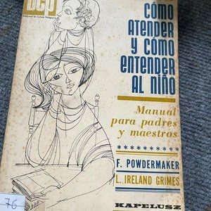Lote anterior: Cómo Atender y Cómo Entender al Niño por F. Powdermaker y L. Ireland - Manual Kapelusz