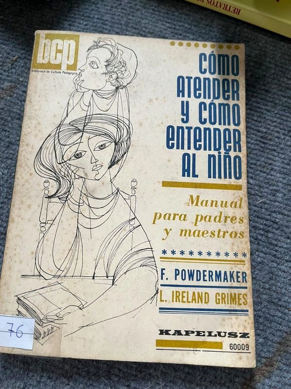 Cómo Atender y Cómo Entender al Niño por F. Powdermaker y L. Ireland - Manual Kapelusz