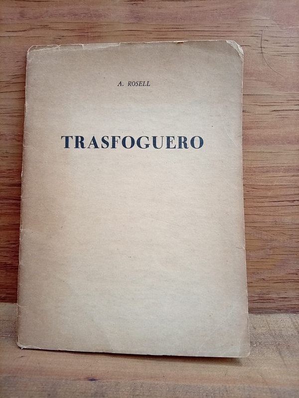 Estudio del Habla Criolla y Uruguayismos "Trasfoguero" por A. Rosell - Edición Facsímil Firmada y Dedicada (1962)