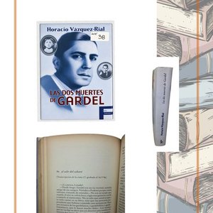 Las Dos Muertes de Gardel por Horacio Vázquez-Rial - Novela - imagen 3