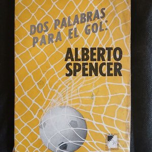 Libro "Dos Palabras para el Gol: Alberto Spencer" de Nilo J. Suburú - imagen 1
