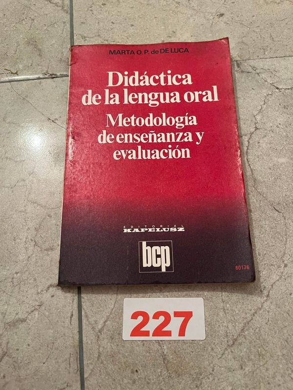 Didáctica de la Lengua Oral: Enseñanza y Evaluación por Marta O.P. de De Luca