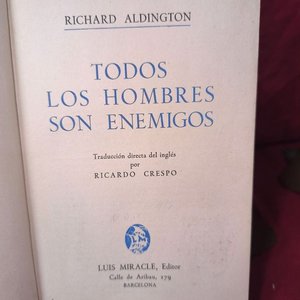 Lote anterior: Todos los Hombres Son Enemigos - Richard Aldington - 1ra Edición 1936