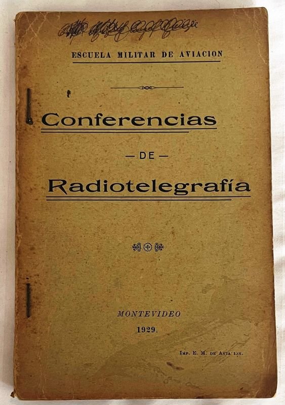 Conferencias de Radiotelegrafía - Escuela Militar de Aviación - Montevideo 1929