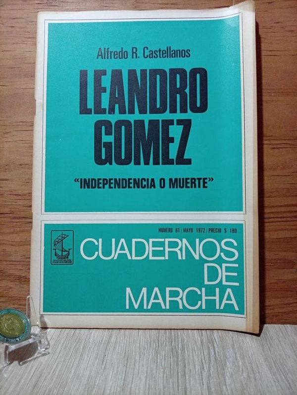 Cuaderno de Marcha 1972: Independencia o Muerte por Leandro Gómez