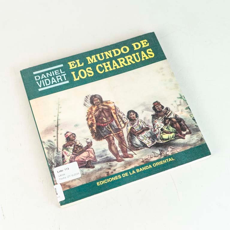 El Mundo de los Charrúas por Daniel Vidart - Libro de Historia Uruguaya