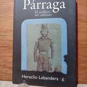 Lote siguiente: Libro "El Artillero sin Cañones" de Párraga: Historia Militar Uruguaya Guerra Civil 1863-1865