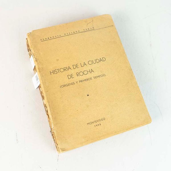 Libro Historia de la Ciudad de Rocha: Orígenes y Primeros Tiempos por Florencia Fajardo Terán (1955) - imagen 1
