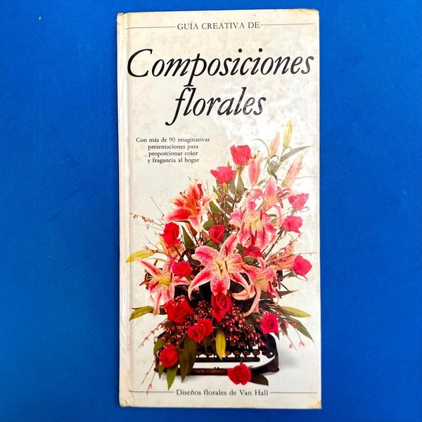 Guía Creativa de Composiciones Florales: Diseño y Técnicas por Van Hall (1993) - imagen 1