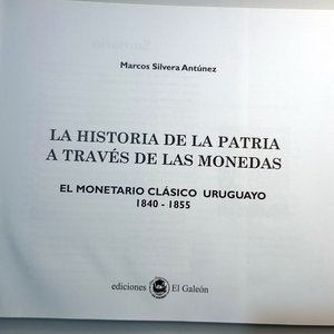 Libro "La Historia de la Patria a Través de las Monedas" - Monetario Uruguayo 1840-1855 - imagen 3