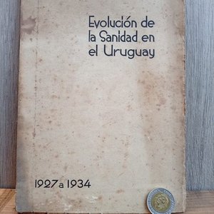 Dos Documentos Históricos Uruguayos: Ley Orgánica de Salud Pública (1934) y Evolución de la Sanidad (1927-1934) - imagen 2