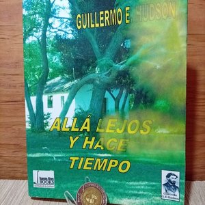 Lote anterior: Obra Completa de Guillermo E. Hudson: Allá Lejos y Hace Tiempo