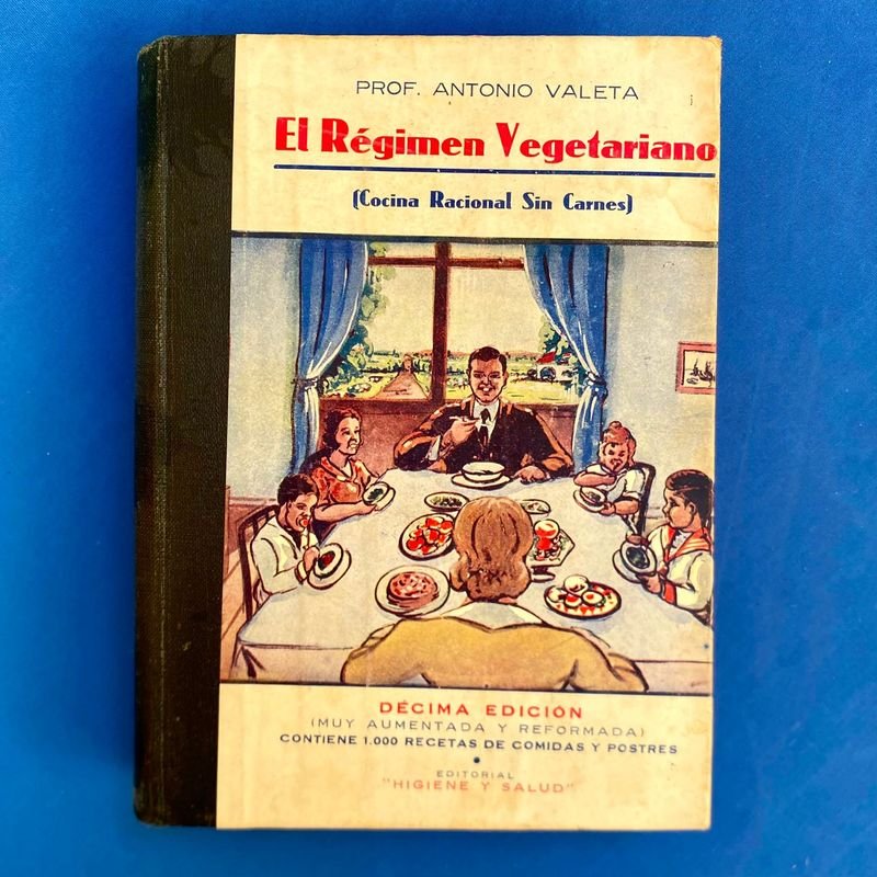 El Régimen Vegetariano: Cocina Racional Sin Carnes por Prof. Antonio Valeta