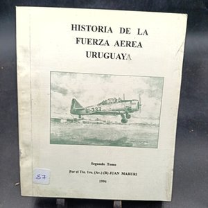 Lote anterior: Historia de la Fuerza Aérea Uruguaya - Tomo II