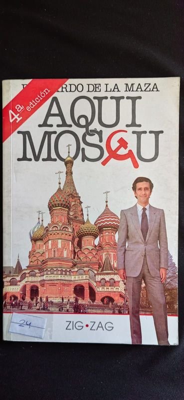 Libro "Aquí Moscu" por Bernardo de la Maza, 4ta Edición