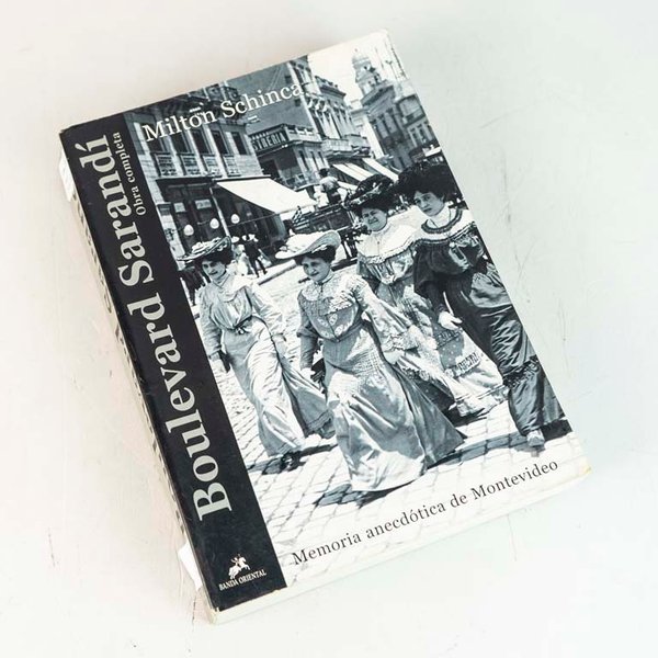Obra Completa Boulevard Sarandí por Miltón Schinca: Memoria Anecdótica de Montevideo - imagen 1