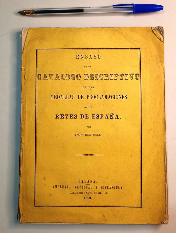 Ensayo de un Catálogo Descriptivo de las Medallas de Proclamaciones de los Reyes de España, Habana 1863 - imagen 1