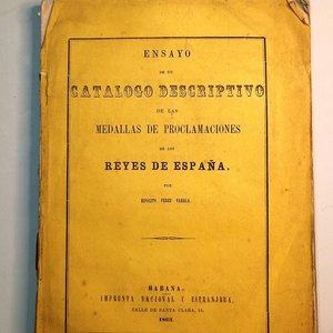 Ensayo de un Catálogo Descriptivo de las Medallas de Proclamaciones de los Reyes de España, Habana 1863 - imagen 1