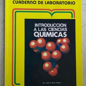 Lote anterior: Cuaderno de Laboratorio: Introducción a las Ciencias Químicas por Dr. José H. Díaz Cubero