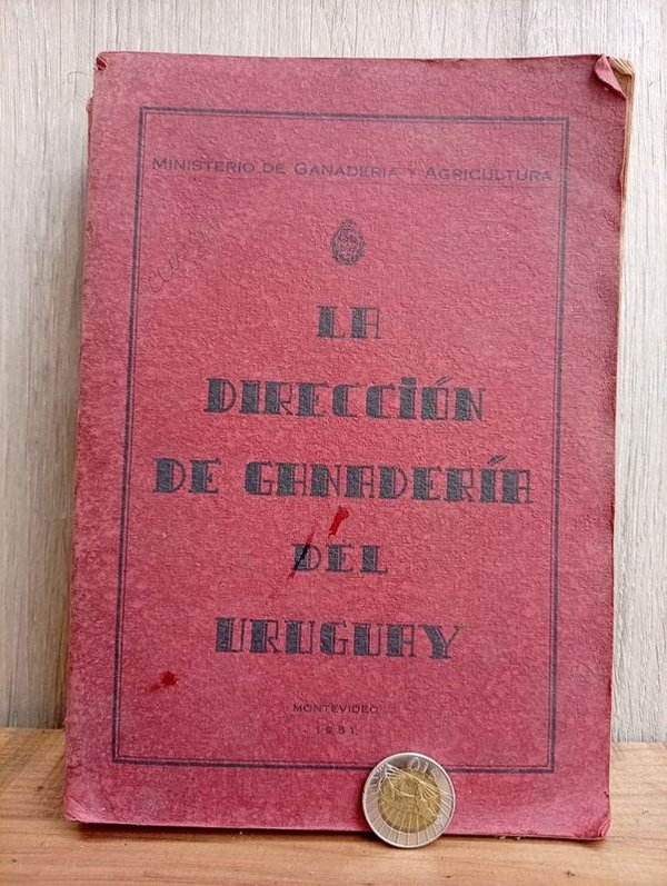 Libro "La Dirección de Ganadería del Uruguay" Ministerio de Ganadería y Agricultura - Montevideo 1951
