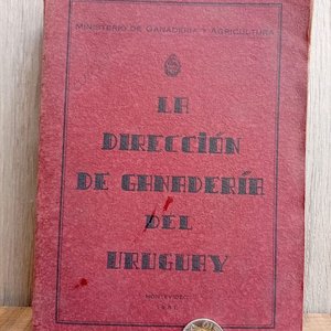 Lote anterior: Libro "La Dirección de Ganadería del Uruguay" Ministerio de Ganadería y Agricultura - Montevideo 1951