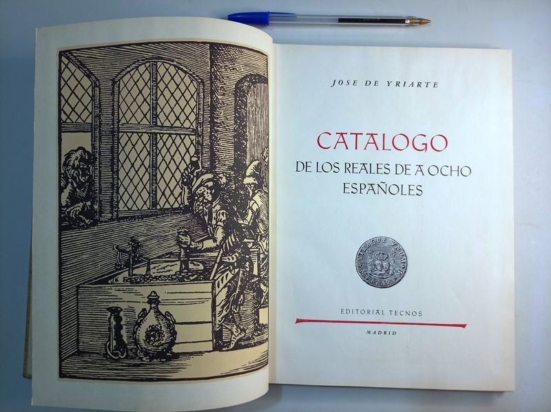 Catálogo de los Reales de a Ocho Españoles de José de Yriarte - Edición Limitada