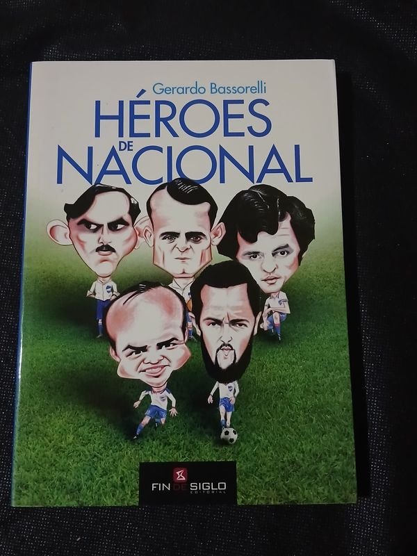 Libro "Héroes de Nacional" de Gerardo Bassorelli - Historia y Anécdotas