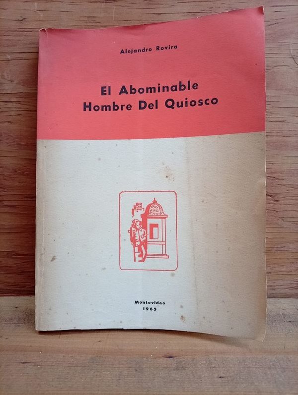 Libro "El Abominable Hombre Del Quiosco" Primera Edición Firmado y Dedicado por Alejandro Rovira, Montevideo 1965 - imagen 1
