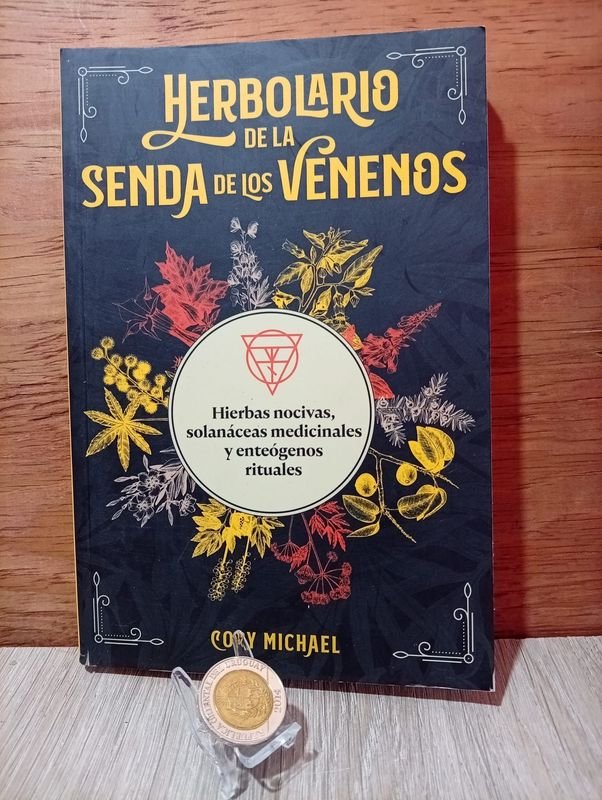 Herbolario de la Senda de los Venenos: Hierbas Nocivas, Solanáceas Medicinales y Enteógenos Rituales