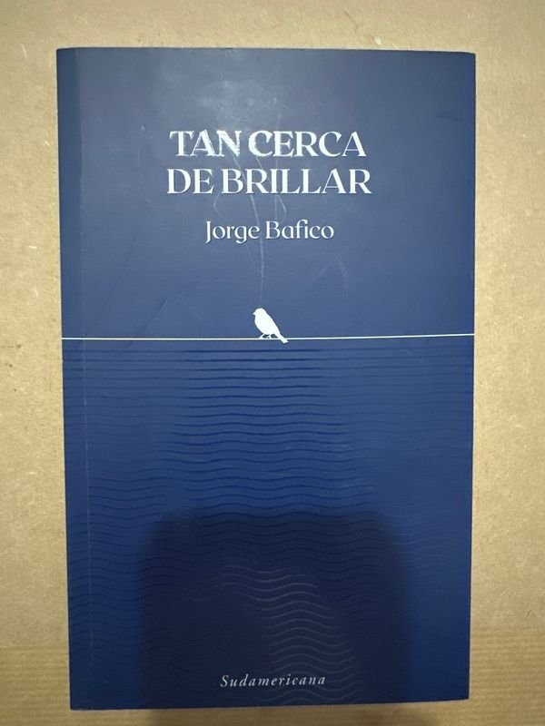 Libro "Tan Cerca de Brillar" de Jorge Bafico