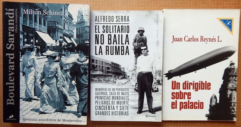 Lote de Tres Libros: Un Dirigible Sobre El Palacio, El Solitario No Baila La Rumba y Boulevard Sarandí