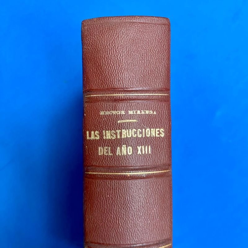 Las Instrucciones del Año XIII - Héctor Miranda - Segunda Edición 1935