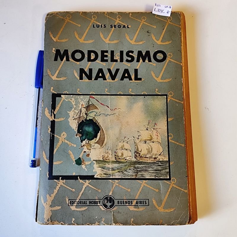 Libro "Modelismo Naval" de Luis Segal, Edición Argentina de los Años 60 con Planos